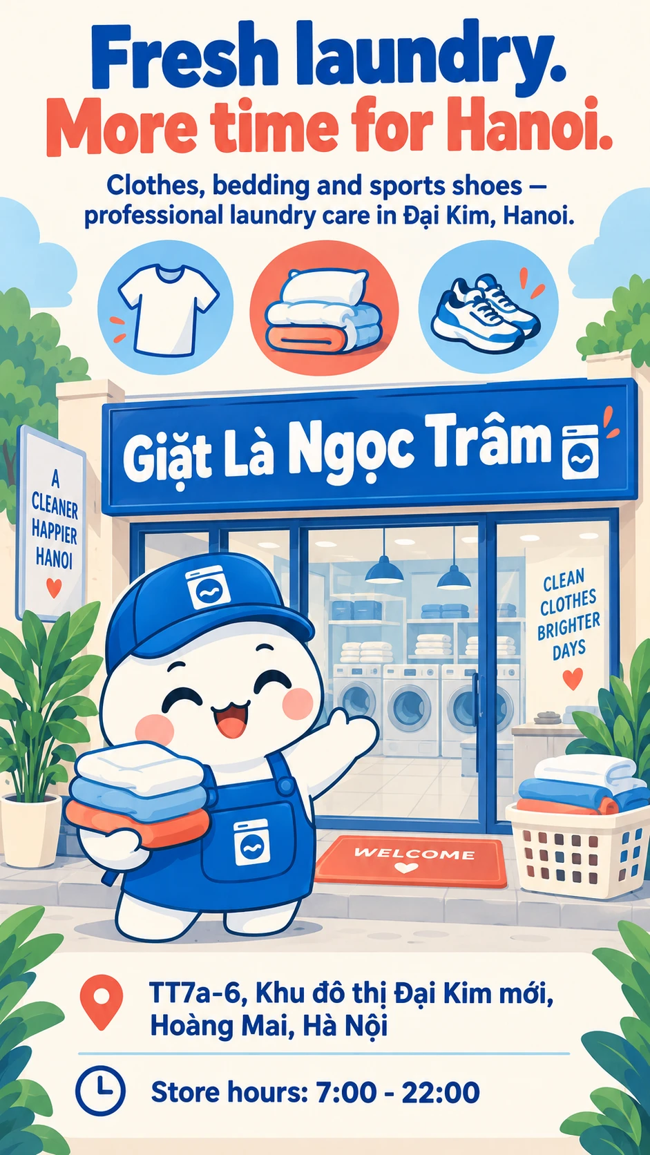 Fresh laundry. More time for Hanoi. Giặt Là Ngọc Trâm Clothes, bedding and sports shoes — professional laundry care in Đại Kim, Hanoi. TT7a-6, Khu đô thị Đại Kim mới, Hoàng Mai, Hà Nội Store hours: 7:00 - 22:00